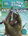 Do You Know? Level 4 - BBC Earth Fast and Slow Popular Titles Penguin Random House Children's UK