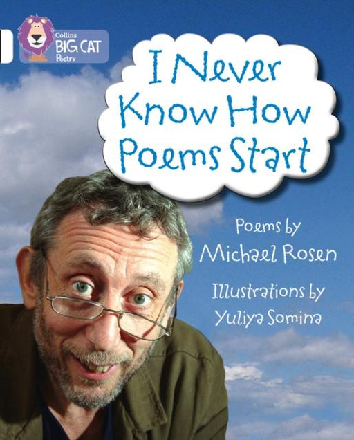 I Never Know How Poems Start : Band 10/White Popular Titles HarperCollins Publishers