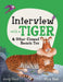 Interview with a Tiger : and Other Clawed Beasts too Popular Titles Welbeck Publishing Group