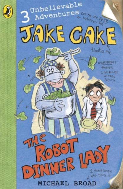 Jake Cake: The Robot Dinner Lady Popular Titles Penguin Random House Children's UK