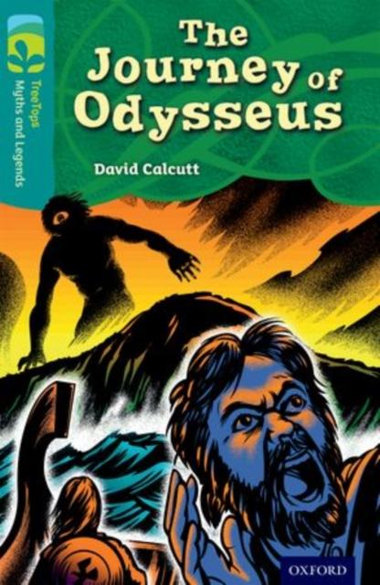 Oxford Reading Tree TreeTops Myths and Legends: Level 16: The Journey Of Odysseus Popular Titles Oxford University Press