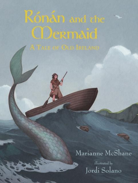 Ronan and the Mermaid: A Tale of Old Ireland Popular Titles Walker Books Ltd