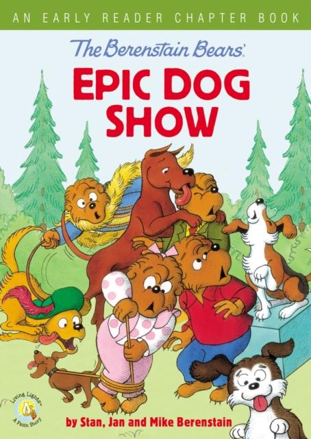 The Berenstain Bears' Epic Dog Show : An Early Reader Chapter Book Popular Titles Zondervan