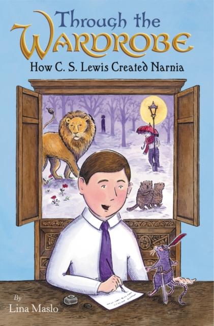 Through the Wardrobe: How C. S. Lewis Created Narnia Popular Titles HarperCollins Publishers Inc